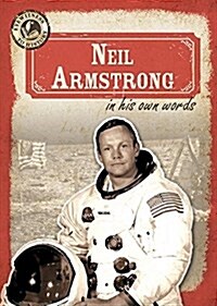 Neil Armstrong in His Own Words (Library Binding)