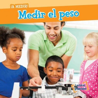 Medir El Peso (Measuring Weight) (Library Binding)