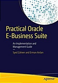 Practical Oracle E-Business Suite: An Implementation and Management Guide (Paperback, 2016)