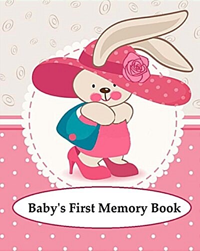 Babys First Memory Book: Babys First Memory Book; Bunny Baby (Paperback)