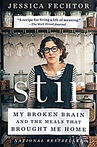 Stir: My Broken Brain and the Meals That Brought Me Home (Paperback)