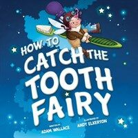 How to Catch the Tooth Fairy (Hardcover)