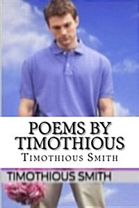 Poems by Timothious (Paperback)