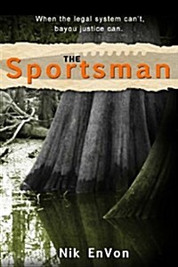 The Sportsman: Bayou Justice (Paperback)