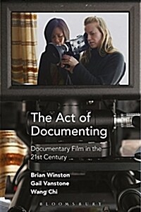 The Act of Documenting: Documentary Film in the 21st Century (Paperback)