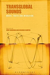 Transglobal Sounds: Music, Youth and Migration (Hardcover)
