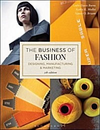 The Business of Fashion: Designing, Manufacturing, and Marketing (Paperback, 5)