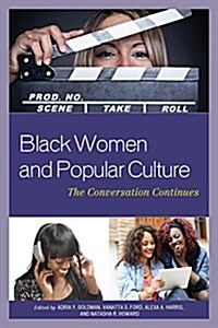 Black Women and Popular Culture: The Conversation Continues (Paperback)