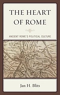 The Heart of Rome: Ancient Romes Political Culture (Paperback)