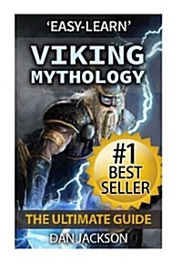 Viking Mythology: The Ultimate Guide: Thor, Odin, Loki, Norse Mythology, Viking History (Paperback)