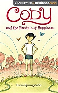 Cody and the Fountain of Happiness (Audio CD, Unabridged)