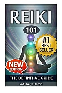 Reiki: The Definitive Guide: Increase Energy, Improve Health and Feel Great with Reiki Healing (Paperback)