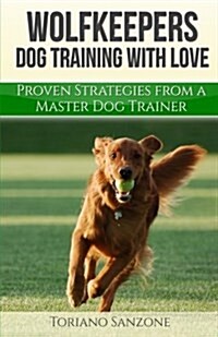 Wolfkeeper: Dog Training the Wolfkeeper Way (Paperback)