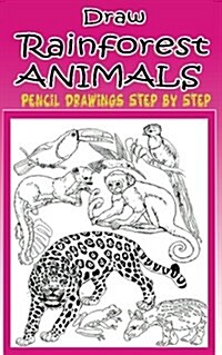 Draw Rainforest Animals (Paperback)