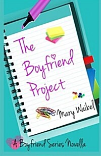 The Boyfriend Project: A Boyfriend Series Novella (Paperback)