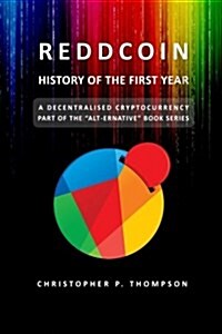 Reddcoin - History of the First Year (Paperback)