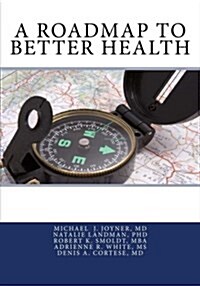 A Roadmap to Better Health (Paperback)