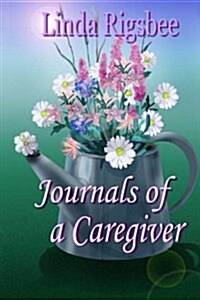 Journals of a Caregiver (Paperback)