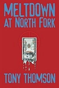 Meltdown at North Fork (Paperback)