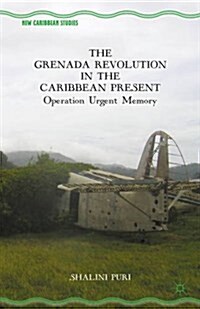 The Grenada Revolution in the Caribbean Present : Operation Urgent Memory (Paperback)