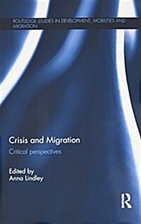 Crisis and Migration : Critical Perspectives (Paperback)