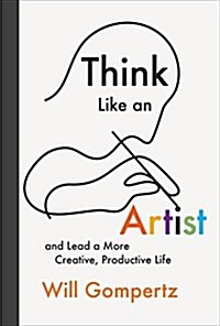 [중고] Think Like an Artist: And Lead a More Creative, Productive Life (Hardcover)