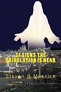 37 Signs the Tribulation Is Near (Paperback)