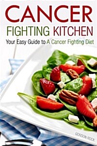 Cancer Fighting Kitchen (Paperback)