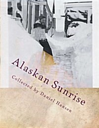 Alaskan Sunrise: Love in 1946 Arctic (Paperback)