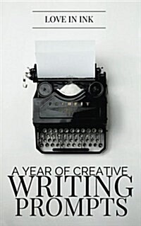 A Year of Creative Writing Prompts (Paperback)