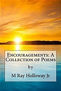 Encouragements: A Collection of Poems (Paperback)