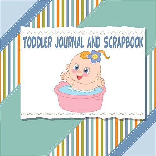 Toddler Journal and Scrapbook (Paperback, JOU)