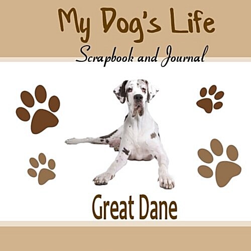 My Dogs Life Scrapbook and Journal Great Dane (Paperback, JOU)