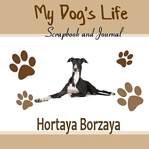 My Dogs Life Scrapbook and Journal Hortaya Borzaya (Paperback, JOU)