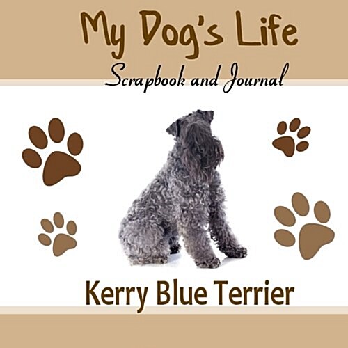 My Dogs Life Scrapbook and Journal Kerry Blue Terrier (Paperback, JOU)