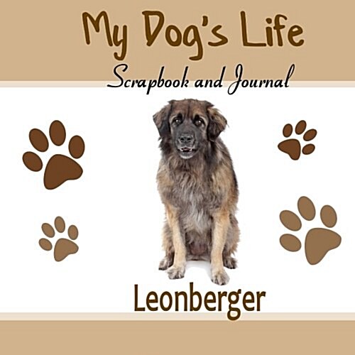 My Dogs Life Scrapbook and Journal Leonberger (Paperback, JOU)