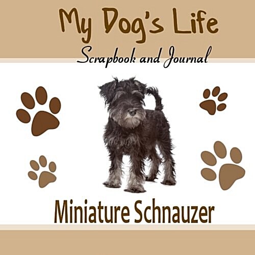 My Dogs Life Scrapbook and Journal Miniature Schnauzer (Paperback, JOU)