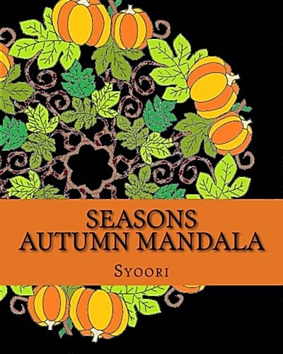 Seasons Autumn Mandala: Coloring Adult Book (Paperback)