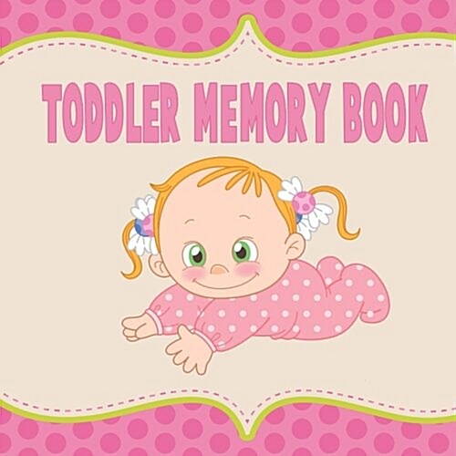 Toddler Memory Book (Paperback, JOU)