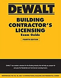 Dewalt Building Contractors Licensing Exam Guide: Based on the 2015 IRC & IBC (Paperback, 4)