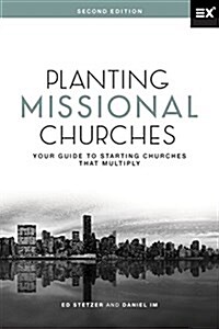 Planting Missional Churches: Your Guide to Starting Churches That Multiply (Hardcover, 2)