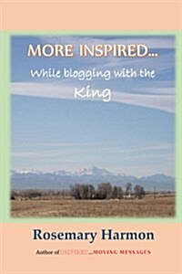 More Inspired... While Blogging with the King (Paperback)