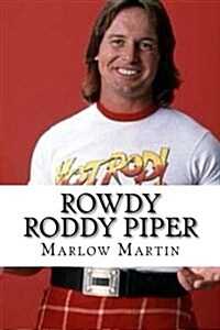 Rowdy Roddy Piper (Paperback, Large Print)