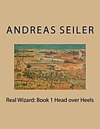 Real Wizard: Book 1 Head Over Heels (Paperback)