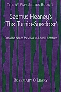 Seamus Heaneys The Turnip-Snedder: Detailed Notes for as & A-Level Literature (Paperback)