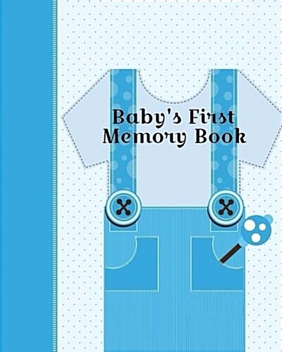 Babys First Memory Book: Babys First Memory Book; Boy Oh Boy (Paperback)
