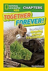 Together Forever: True Stories of Amazing Animal Friendships! (Paperback)