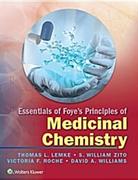 Essentials of Foyes Principles of Medicinal Chemistry (Paperback)