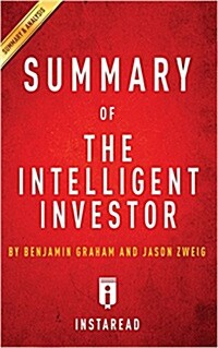Summary of the Intelligent Investor: By Benjamin Graham and Jason Zweig Includes Analysis (Paperback)