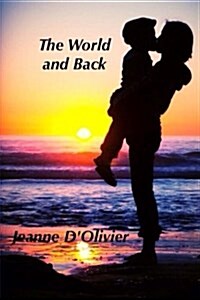 The World and Back - One Womans Journey and Fight to Save Her Child from Abuse: A Trilogy of the Three Mummy Where Are You Books. (Paperback)